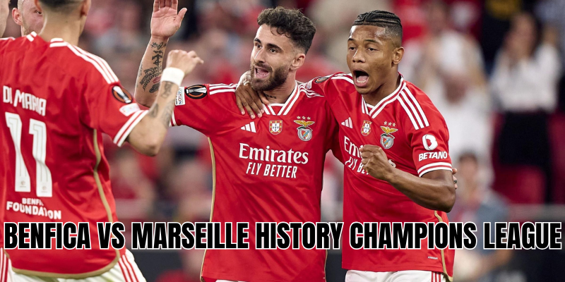Benfica vs Marseille history Champions League
