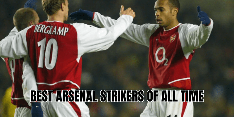 Best Arsenal strikers of all time