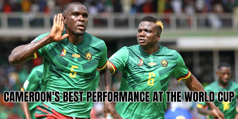 cameroon’s best performance at the world cup