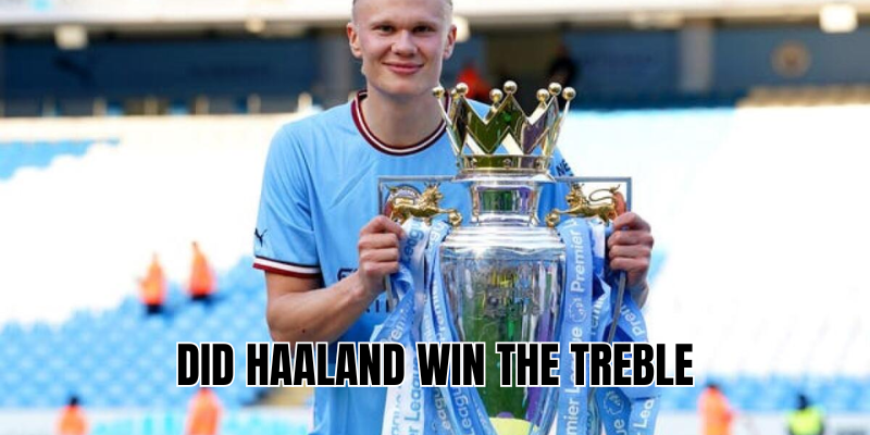 Did Haaland win the treble