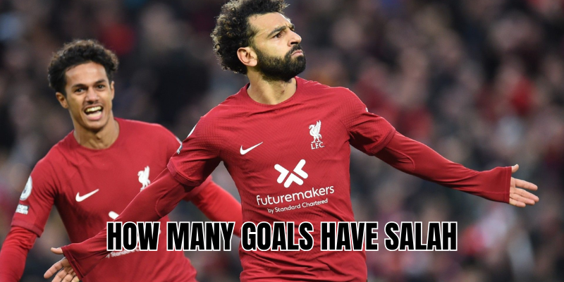 How many goals have Salah