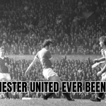 Manchester United have ever been relegated