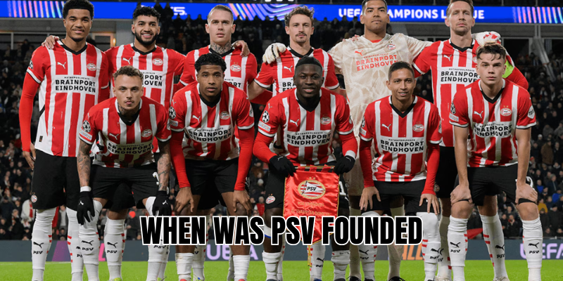 When was PSV founded