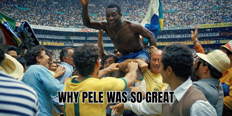Why Pele was so great 