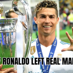 Why Ronaldo left Real Madrid