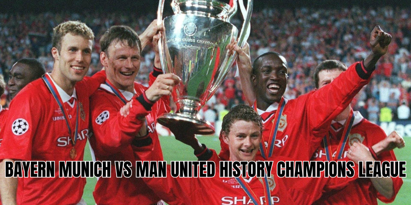 bayern munich vs man united history champions league