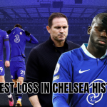 biggest loss in Chelsea history