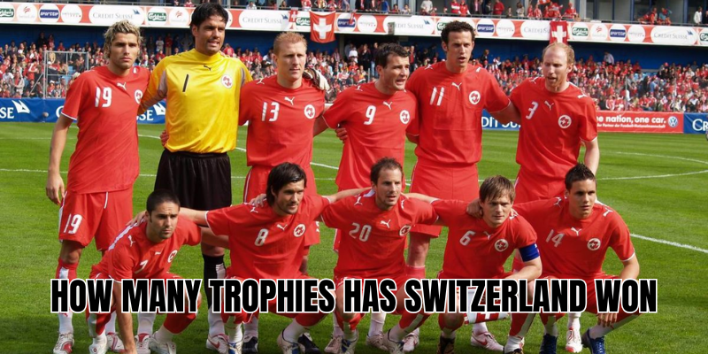 how many trophies has Switzerland won