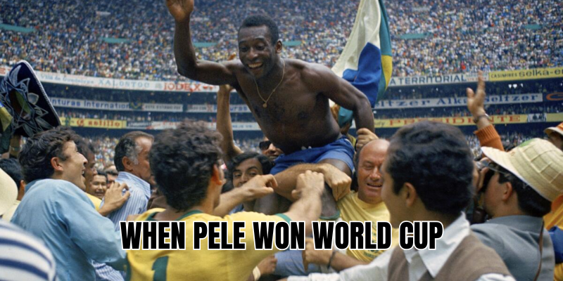 when Pele won World Cup